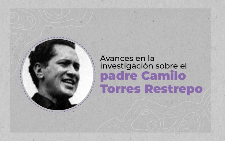La Unidad de Búsqueda informa sobre la investigación relacionada con el  padre Camilo Torres Restrepo